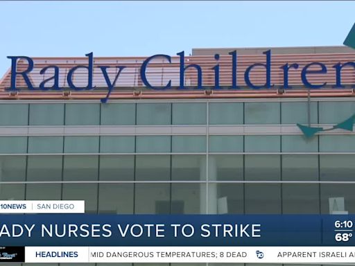 Nurses at Rady Children's Hospital vote to go on strike