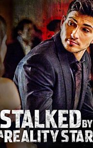 Stalked by a Reality Star