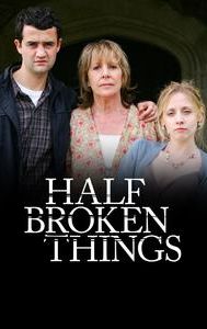 Half Broken Things