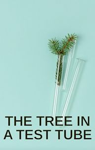 The Tree in a Test Tube