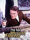 The Spy Who Loved Flowers