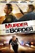 Murder on the Border