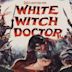 White Witch Doctor