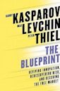 The Blueprint: Reviving Innovation, Rediscovering Risk, and Rescuing the Free Market