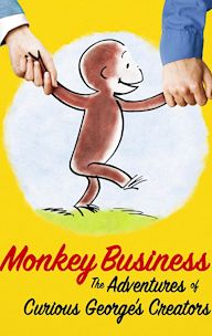 Monkey Business: The Adventures of Curious George's Creators