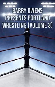 Barry Owens Presents Portland Wrestling (Volume 3)