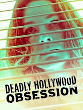 Deadly Hollywood Obsession