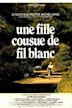 Une fille cousue de fil blanc