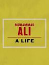 Muhammad Ali: A Life