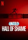 Untold: Hall of Shame