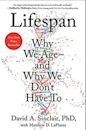 Lifespan: Why We Age—and Why We Don't Have To