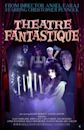 Theatre Fantastique