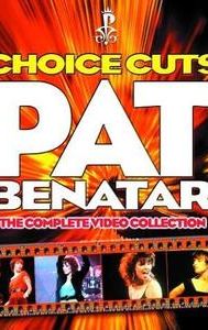 Pat Benatar: Choice Cuts - The Complete Video Collection