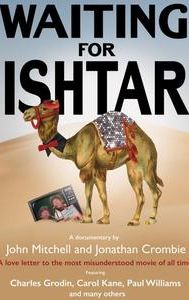 Waiting for Ishtar