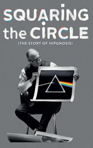 Squaring the Circle: The Story of Hipgnosis