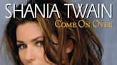 Shania Twain - Come On Over | iHeart
