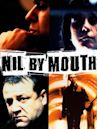 Nil by Mouth