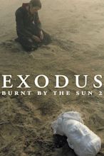 Burnt by the Sun 2: Exodus (2010) - Posters — The Movie Database (TMDB)