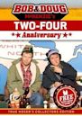 Bob & Doug McKenzie's Two-Four Anniversary