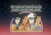 The Tarzan/Lone Ranger/Zorro Adventure Hour