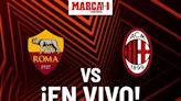 Roma vs Milán EN VIVO. Partido hoy - 4tos Europa League 2024 | Marca