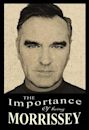 The Importance of Being Morrissey