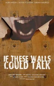 IF These Walls Could Talk