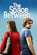 The Space Between