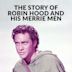 The Story of Robin Hood and His Merrie Men