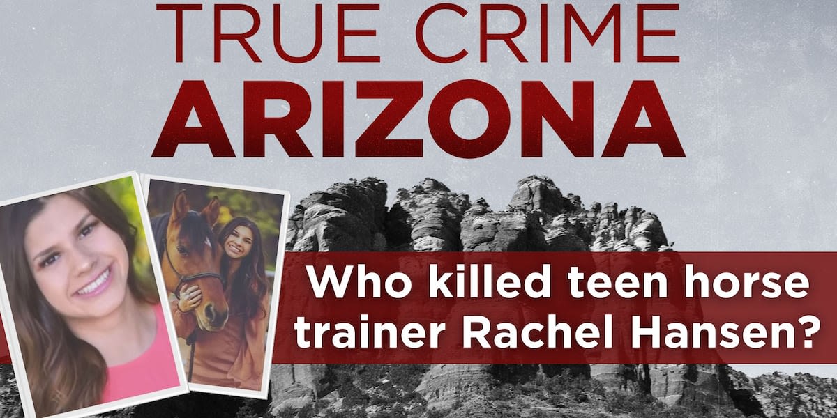 True Crime Arizona Podcast: Who killed teen horse trainer Rachel Hansen?