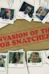 Invasion of the Job Snatchers