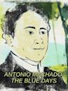 Antonio Machado. The Blue Days