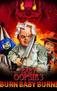 Baby Oopsie 3: Burn Baby Burn!