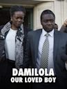 Damilola, Our Loved Boy