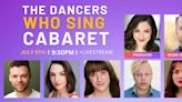 Green Room 42 to Host DANCERS WHO SING Cabaret in July