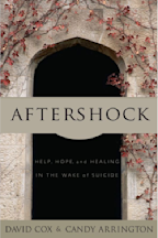 Aftershock: Help, Hope, and Healing in the Wake of Suicide