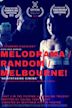 Melodrama/Random/Melbourne