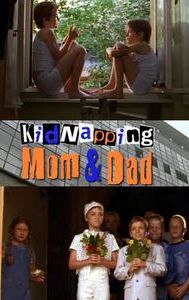 Kidnapping Mom & Dad