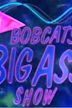 Bobcat's Big Ass Show