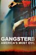 Gangsters: America's Most Evil