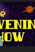 The Evening Show