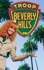 Troop Beverly Hills