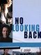 No Looking Back (1998) - Rotten Tomatoes