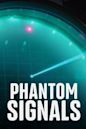 Phantom Signals