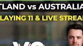 Scotland vs Australia 2nd T20: Playing 11, Live Timings (IST), Streaming