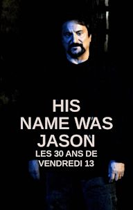 His Name Was Jason : les 30 Ans de Vendredi 13