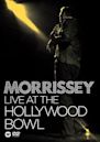 Morrissey: Live at the Hollywood Bowl