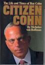 Citizen Cohn: The Life and Times of Roy Cohn