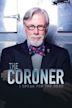 The Coroner: I Speak for the Dead