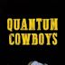 Quantum Cowboys